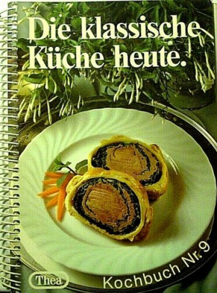 Thea Kochbuch Nr. 9 - Die klassische Küche heute